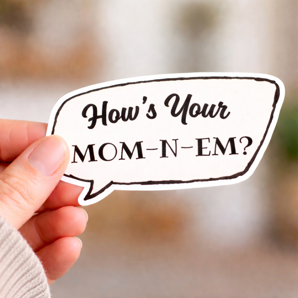 How's Your Mom-N-EM? Sticker