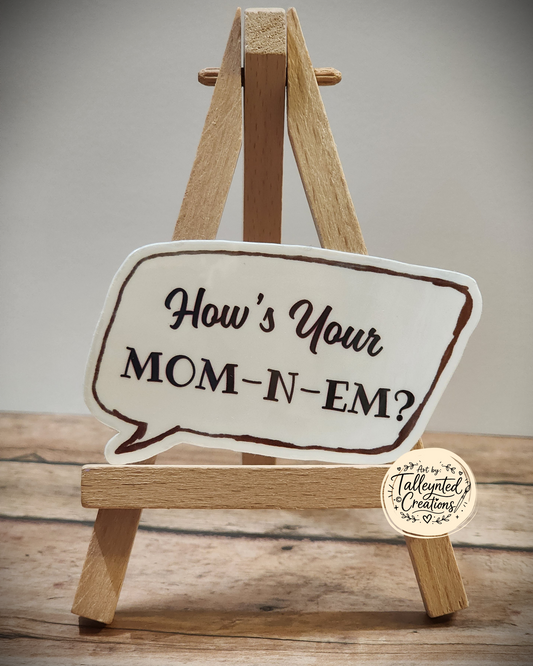 How's Your Mom-N-EM? Sticker