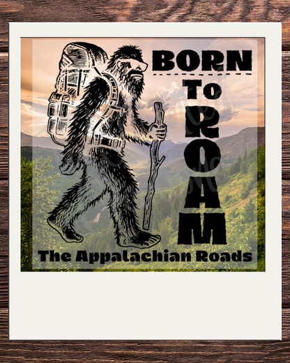 Born To Roam (Big Foot Tee)